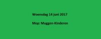Woensdag 14 juni 2017 Mop: Muggen-Kinderen