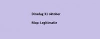 Dinsdag 31 oktober Mop: Legitimatie