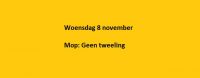 Woensdag 8 november Mop: Geen tweeling