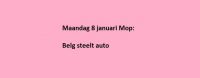 Maandag 8 januari Mop: Belg steelt auto