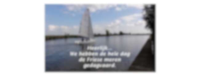 Zaterdag 29 april Plaatje: De Friese meren gedagvaard